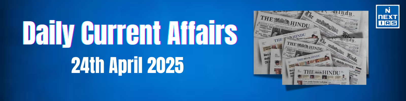 Daily Current Affairs – 24 April 2025