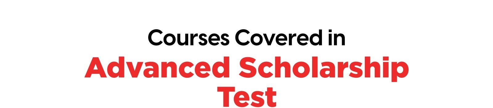 courses covered in advanced scholarship test