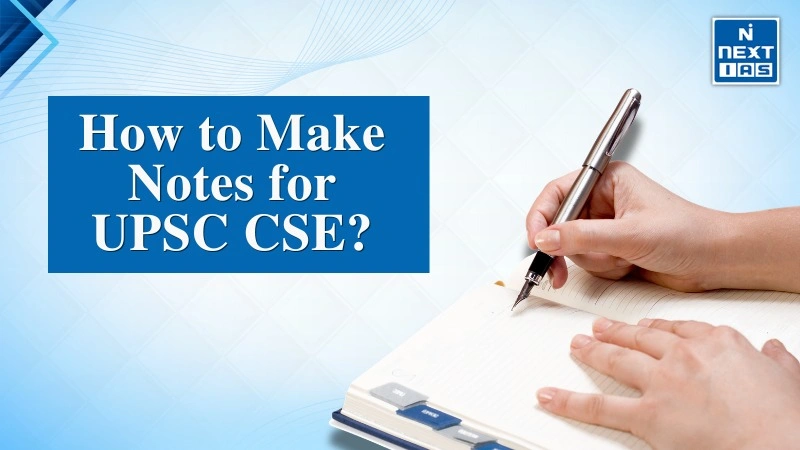 how to make notes for UPSC CSE